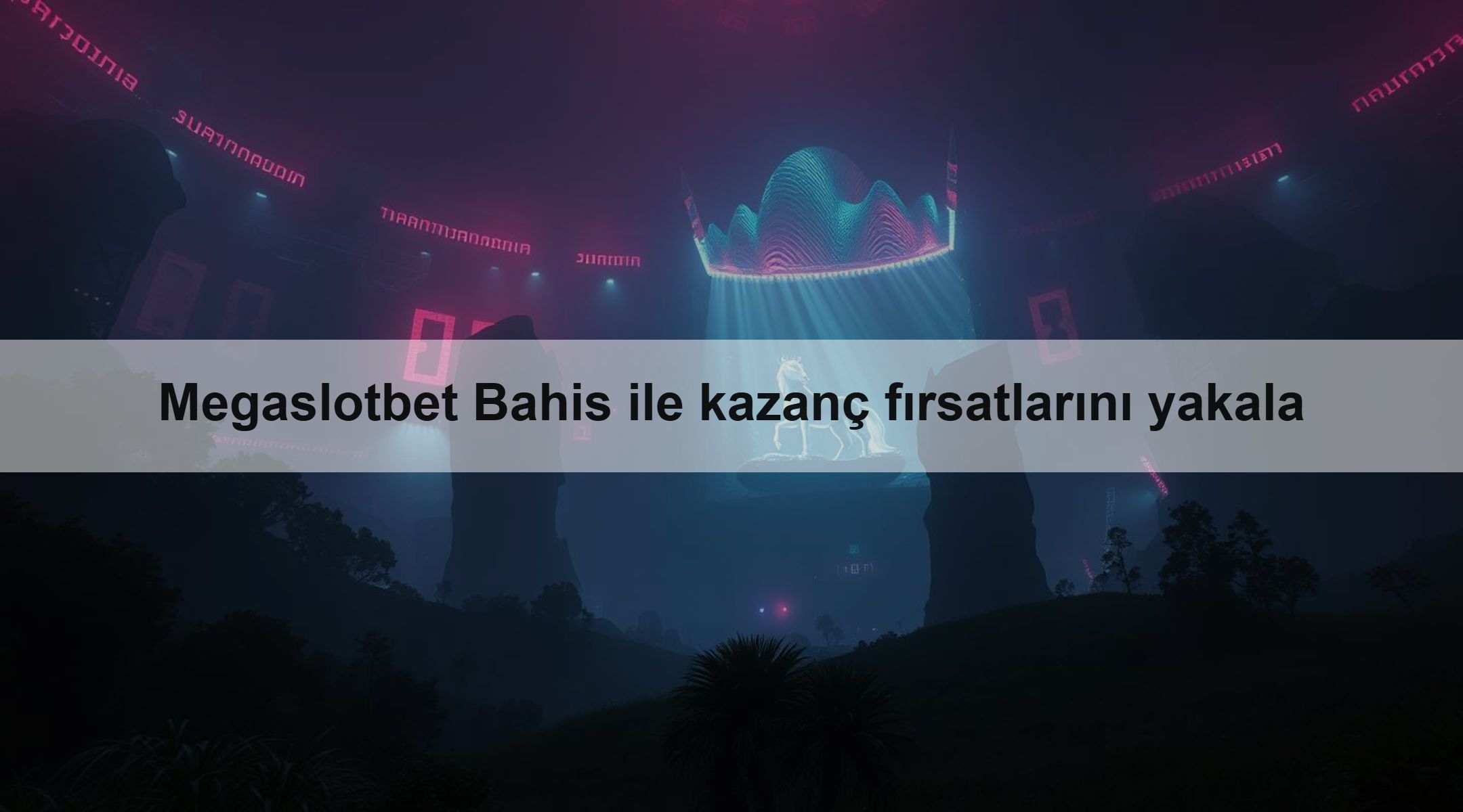 Megaslotbet Bahis ile kazanç fırsatlarını yakala