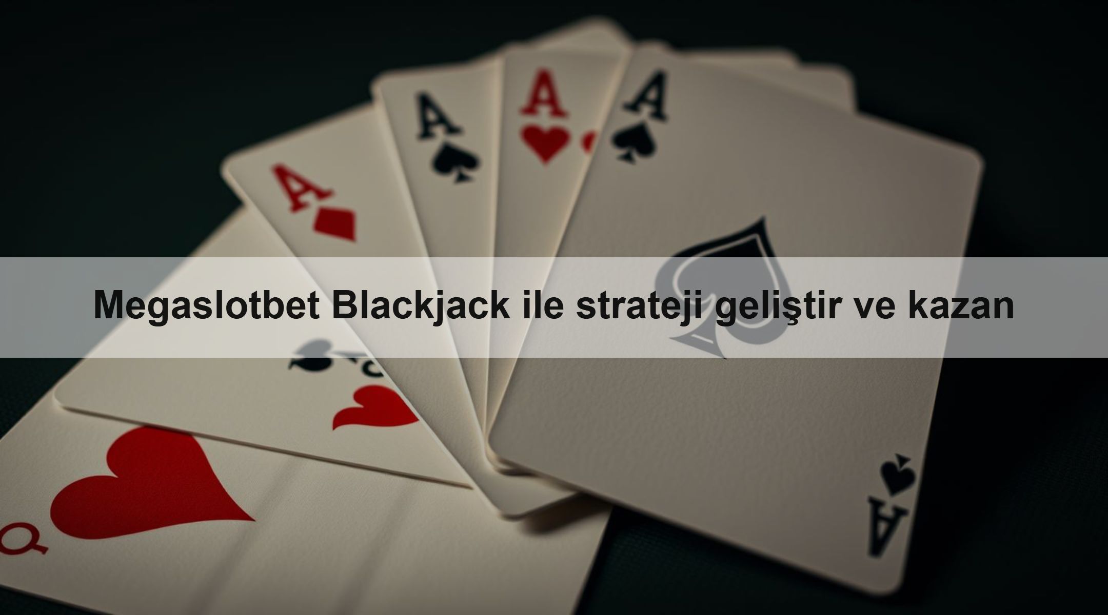 Megaslotbet Blackjack ile strateji geliştir ve kazan